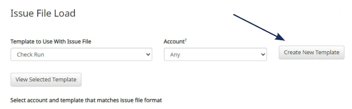 Screenshot of the 'Issue File Load' section in a banking application with an arrow pointing to the 'Create New Template' button.