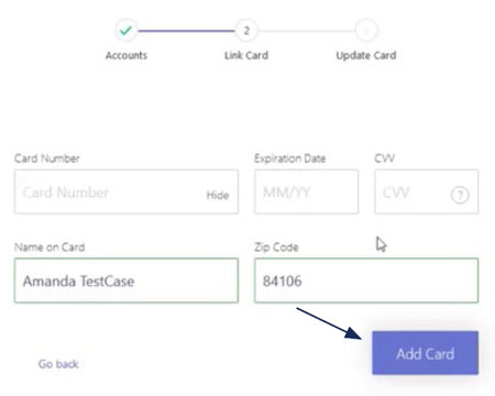 Image of Accounts screen showing fields for the following: Card Number, Expiration Date, CVV, Name on Card, Zip Code and a purple Add Card Button. An option to Go back is located at the bottom.