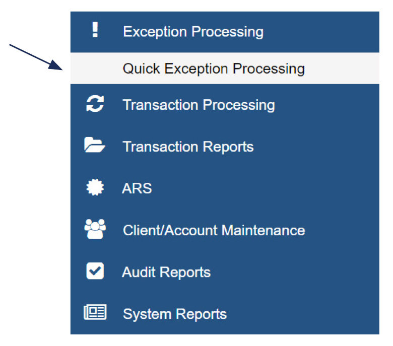 Image of menu with Exception Processing selected and showing where to then select Quick Exception Processing.