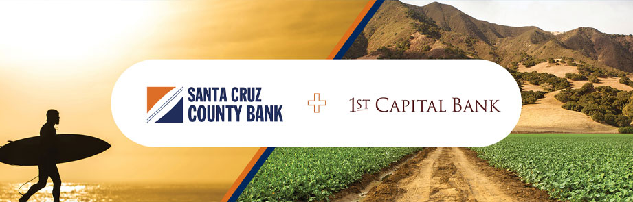 Background image of a surfer at the beach and an road in an ag field in the Salinas Valley. Over the background is the Santa Cruz County Bank logo, a Plus sign, and the logo for 1st Capital Bank