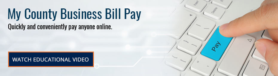 My County Business Bill Pay. Quickly and conveniently pay anyone online. Watch educational video.